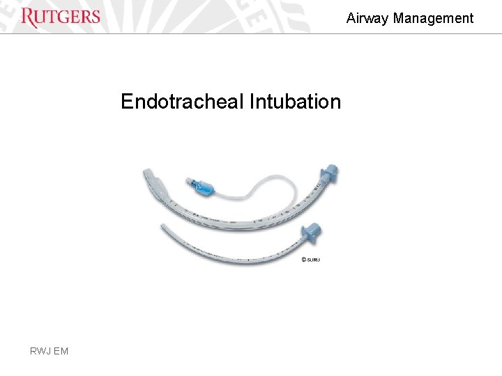 Airway Management Endotracheal Intubation RWJ EM 