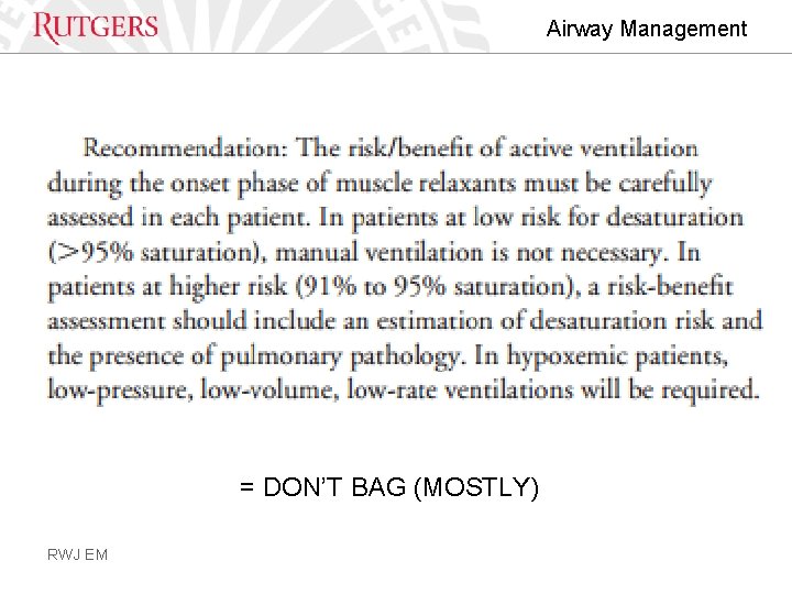 Airway Management = DON’T BAG (MOSTLY) RWJ EM 