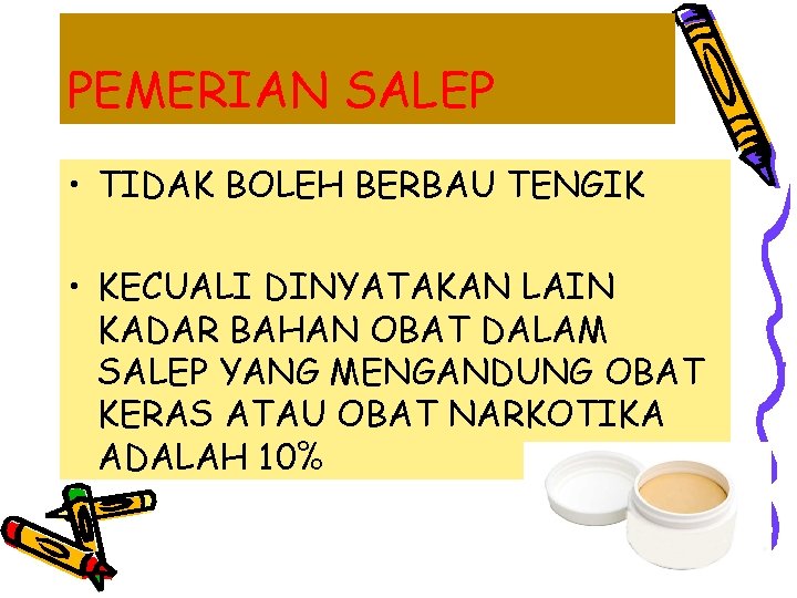 PEMERIAN SALEP • TIDAK BOLEH BERBAU TENGIK • KECUALI DINYATAKAN LAIN KADAR BAHAN OBAT