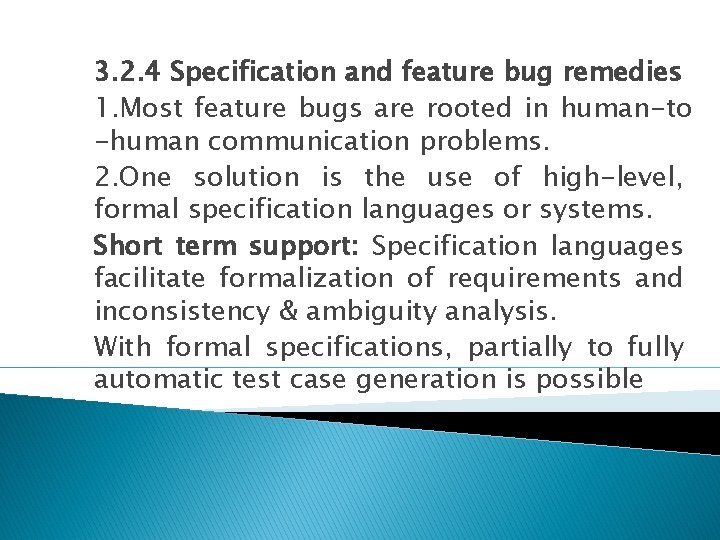 3. 2. 4 Specification and feature bug remedies 1. Most feature bugs are rooted
