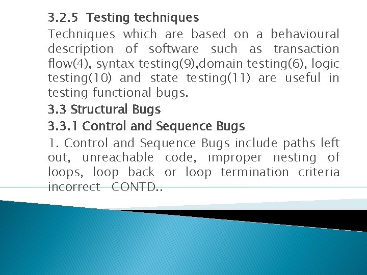 3. 2. 5 Testing techniques Techniques which are based on a behavioural description of