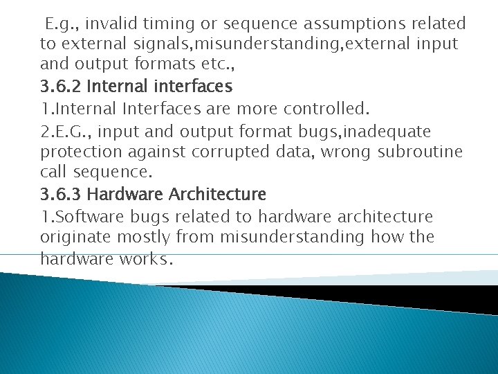 E. g. , invalid timing or sequence assumptions related to external signals, misunderstanding, external