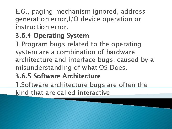 E. G. , paging mechanism ignored, address generation error, I/O device operation or instruction