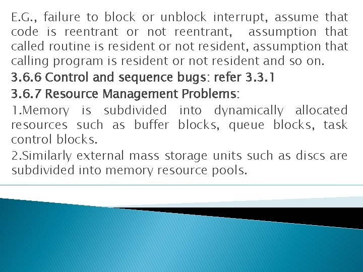 E. G. , failure to block or unblock interrupt, assume that code is reentrant
