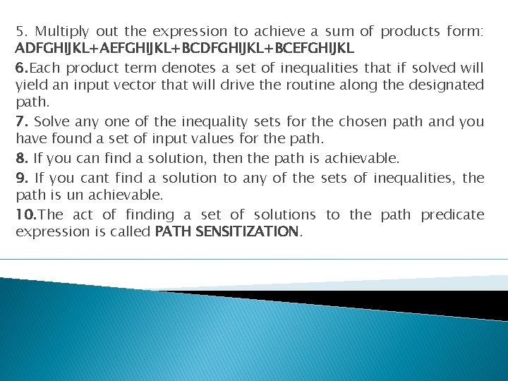 5. Multiply out the expression to achieve a sum of products form: ADFGHIJKL+AEFGHIJKL+BCDFGHIJKL+BCEFGHIJKL 6.