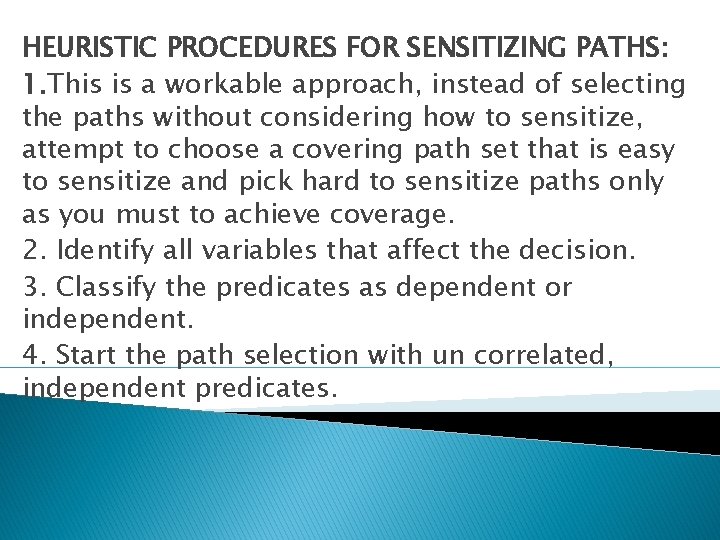HEURISTIC PROCEDURES FOR SENSITIZING PATHS: 1. This is a workable approach, instead of selecting