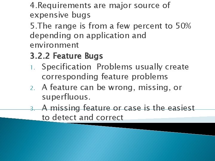 4. Requirements are major source of expensive bugs 5. The range is from a