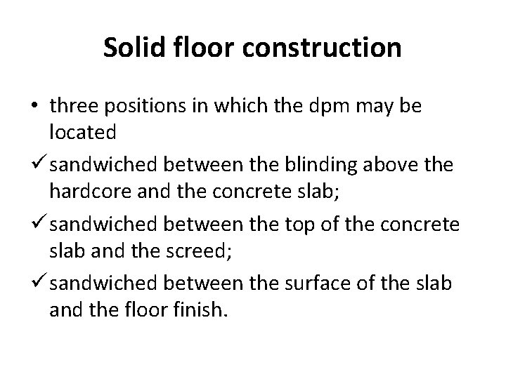 Solid floor construction • three positions in which the dpm may be located ü Solid floor construction • three positions in which the dpm may be located ü