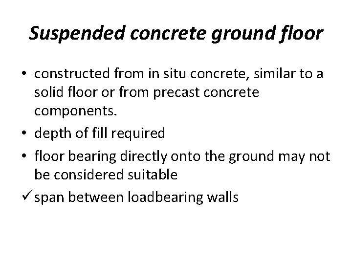 Suspended concrete ground floor • constructed from in situ concrete, similar to a solid