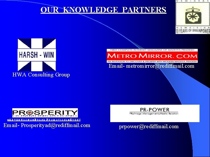 OUR KNOWLEDGE PARTNERS Email- metromirror@rediffmail. com HWA Consulting Group A D V E R