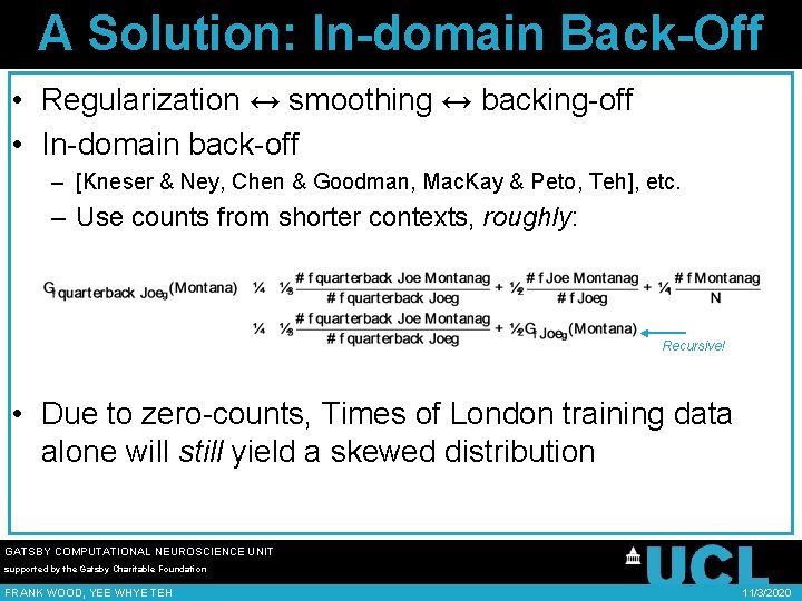 A Solution: In-domain Back-Off • Regularization ↔ smoothing ↔ backing-off • In-domain back-off –