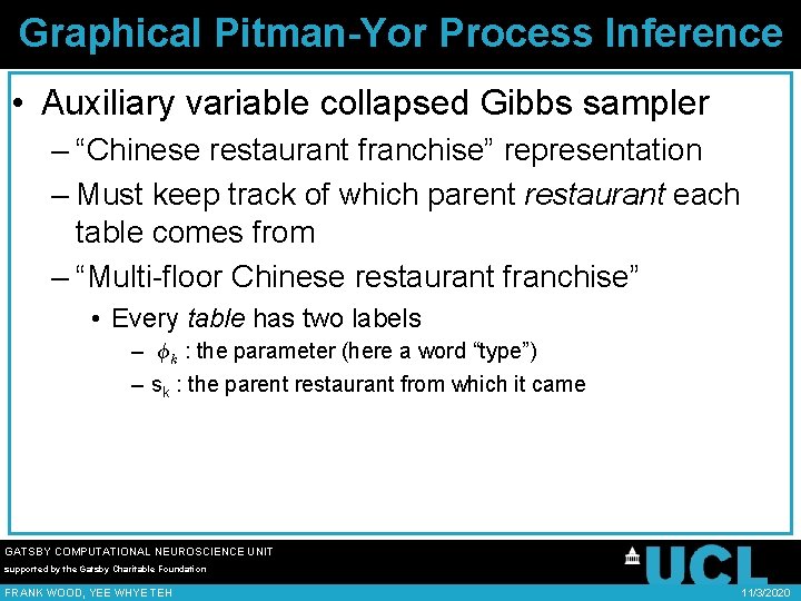 Graphical Pitman-Yor Process Inference • Auxiliary variable collapsed Gibbs sampler – “Chinese restaurant franchise”