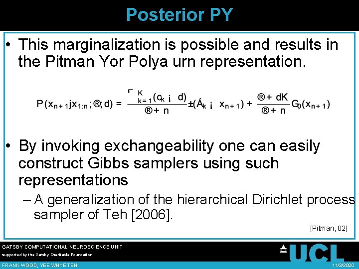 Posterior PY • This marginalization is possible and results in the Pitman Yor Polya