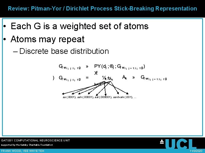 Review: Pitman-Yor / Dirichlet Process Stick-Breaking Representation • Each G is a weighted set