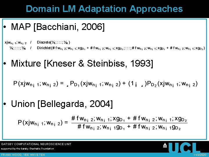 Domain LM Adaptation Approaches • MAP [Bacchiani, 2006] • Mixture [Kneser & Steinbiss, 1993]