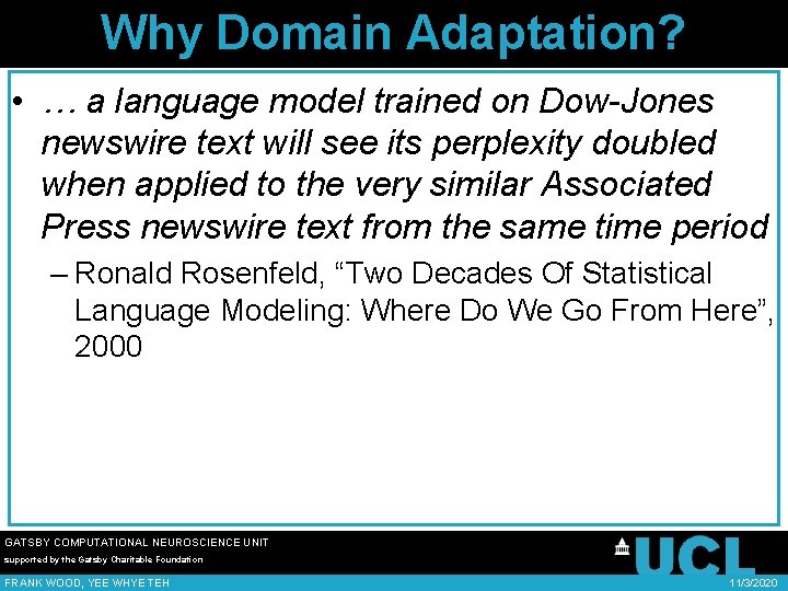 Why Domain Adaptation? • … a language model trained on Dow-Jones newswire text will