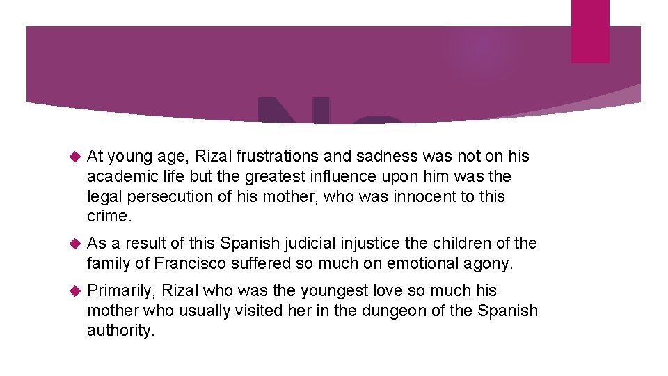  At young age, Rizal frustrations and sadness was not on his academic life