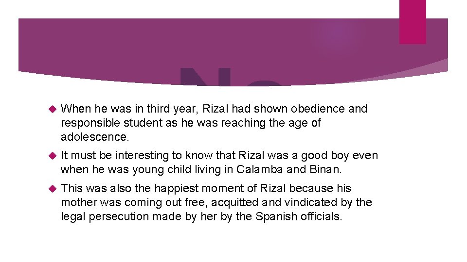  When he was in third year, Rizal had shown obedience and responsible student