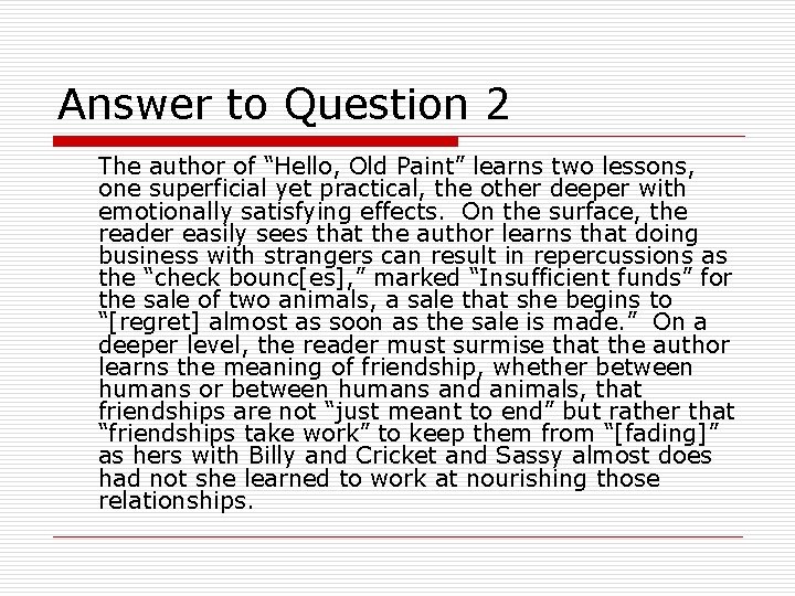 Answer to Question 2 The author of “Hello, Old Paint” learns two lessons, one