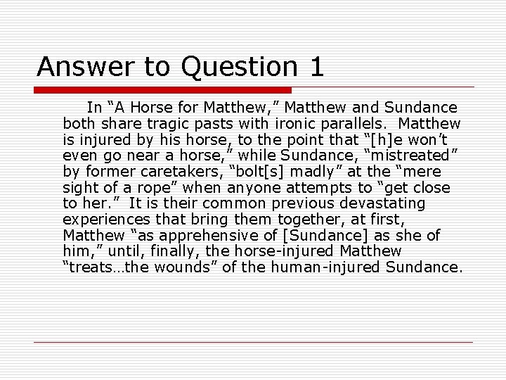 Answer to Question 1 In “A Horse for Matthew, ” Matthew and Sundance both