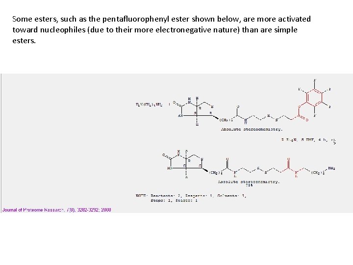 Some esters, such as the pentafluorophenyl ester shown below, are more activated toward nucleophiles