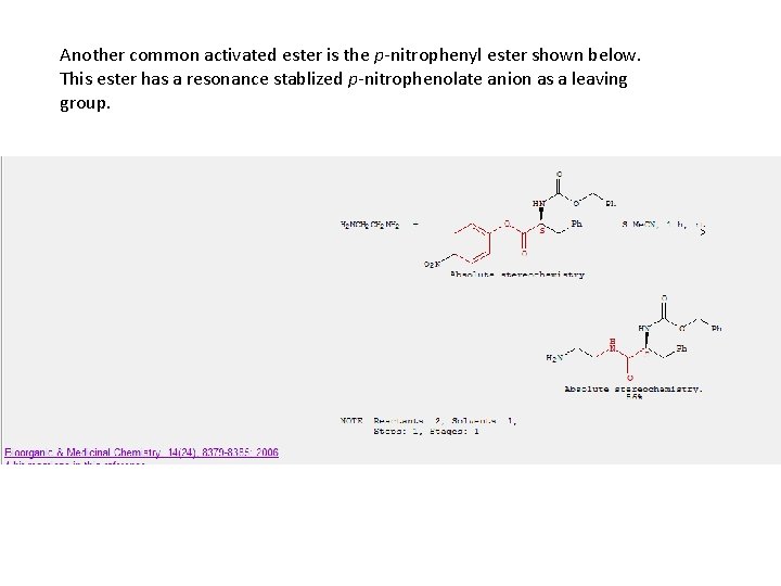 Another common activated ester is the p-nitrophenyl ester shown below. This ester has a