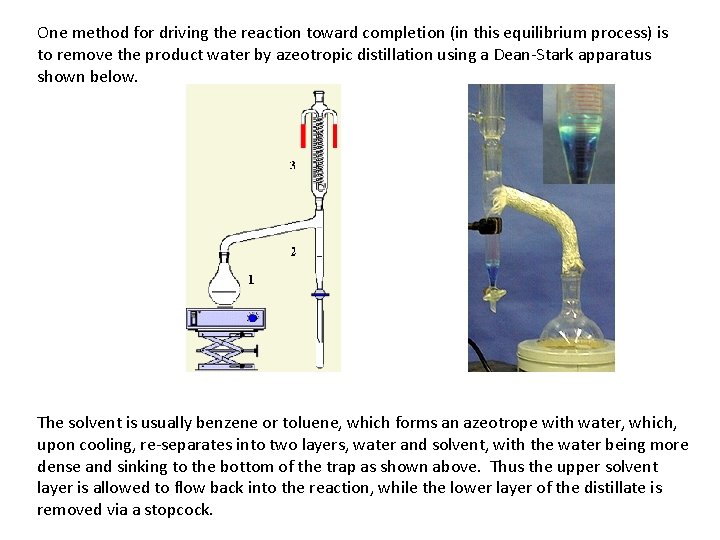 One method for driving the reaction toward completion (in this equilibrium process) is to