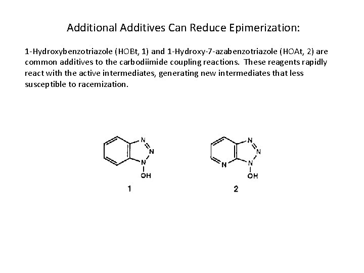 Additional Additives Can Reduce Epimerization: 1 -Hydroxybenzotriazole (HOBt, 1) and 1 -Hydroxy-7 -azabenzotriazole (HOAt,