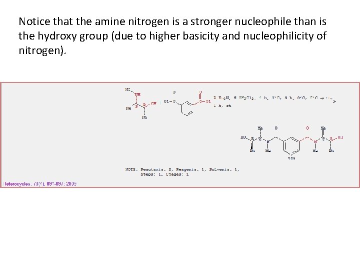 Notice that the amine nitrogen is a stronger nucleophile than is the hydroxy group