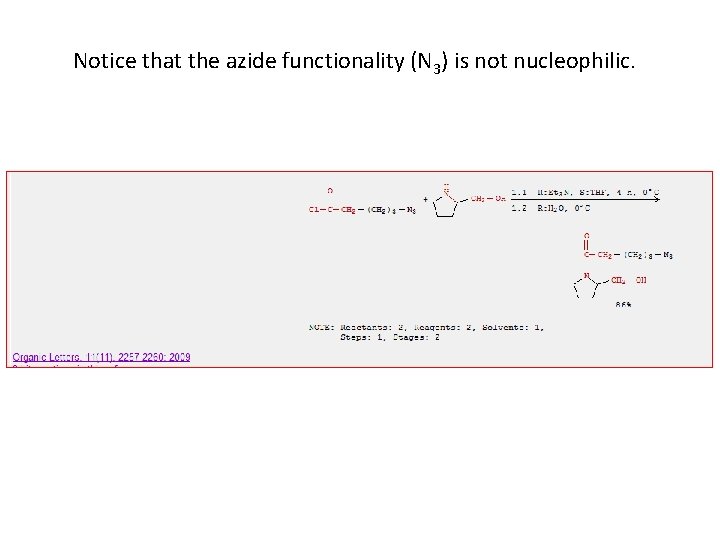 Notice that the azide functionality (N 3) is not nucleophilic. 