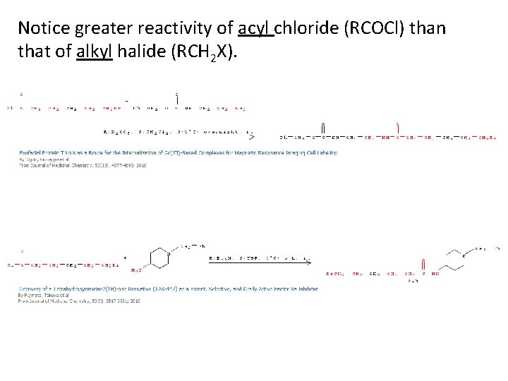 Notice greater reactivity of acyl chloride (RCOCl) than that of alkyl halide (RCH 2