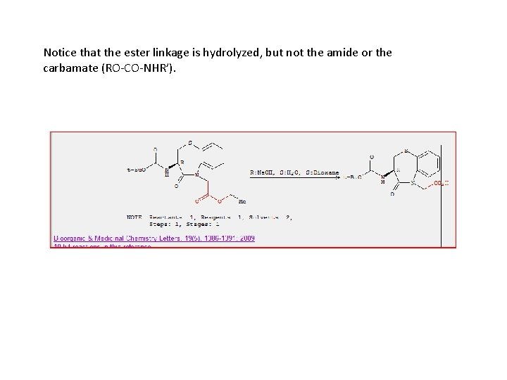 Notice that the ester linkage is hydrolyzed, but not the amide or the carbamate
