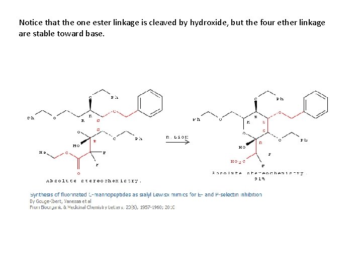 Notice that the one ester linkage is cleaved by hydroxide, but the four ether