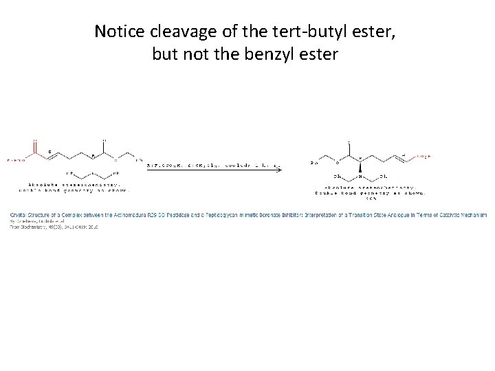 Notice cleavage of the tert-butyl ester, but not the benzyl ester 