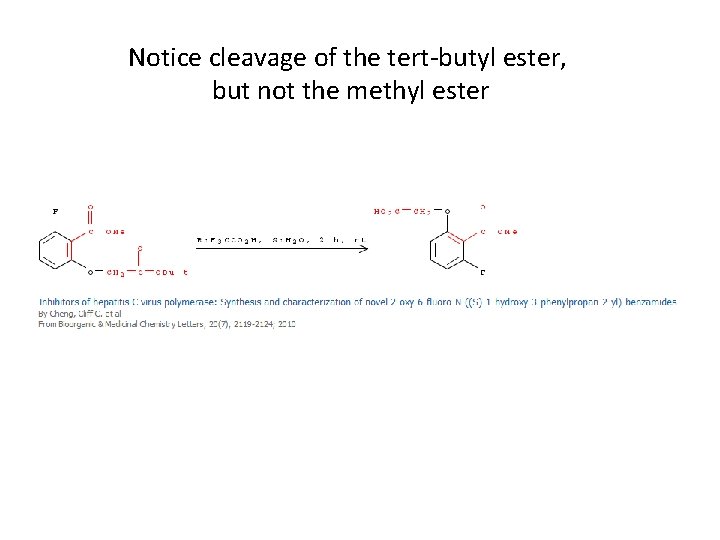 Notice cleavage of the tert-butyl ester, but not the methyl ester 