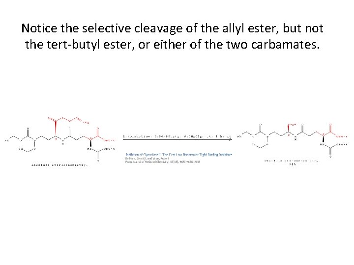 Notice the selective cleavage of the allyl ester, but not the tert-butyl ester, or