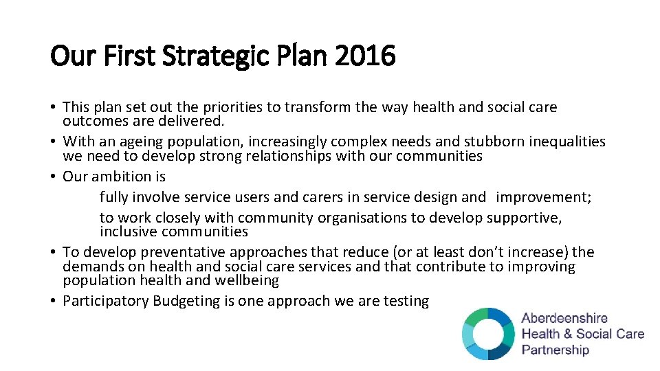 Our First Strategic Plan 2016 • This plan set out the priorities to transform