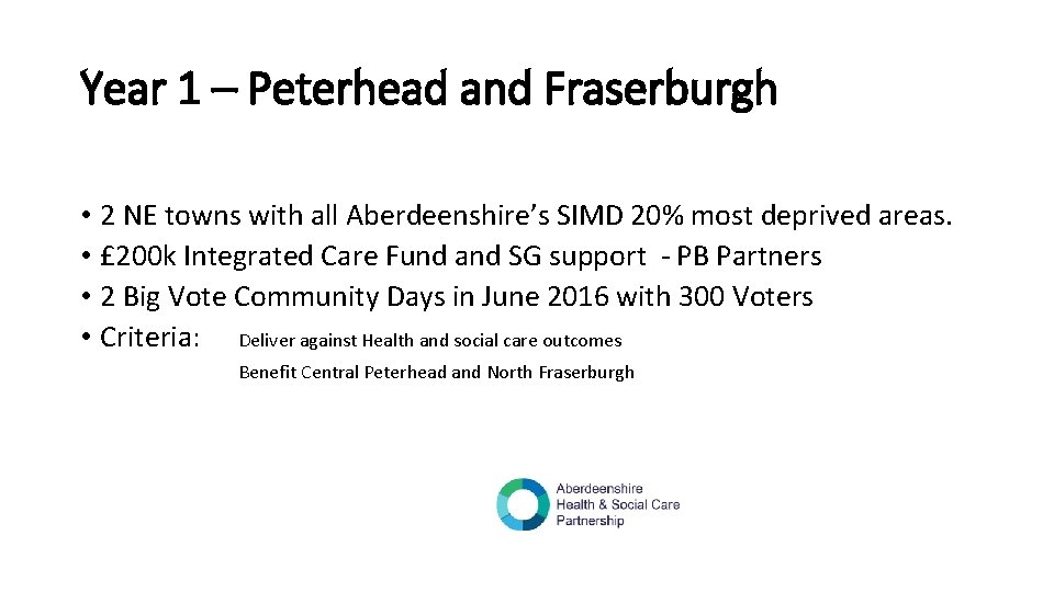 Year 1 – Peterhead and Fraserburgh • 2 NE towns with all Aberdeenshire’s SIMD