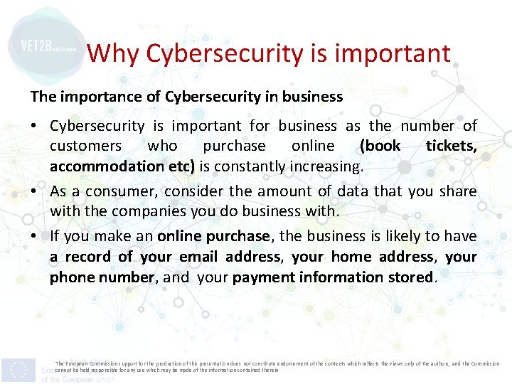 Why Cybersecurity is important The importance of Cybersecurity in business • Cybersecurity is important