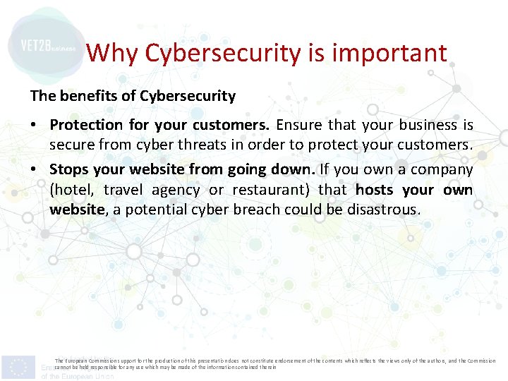 Why Cybersecurity is important The benefits of Cybersecurity • Protection for your customers. Ensure