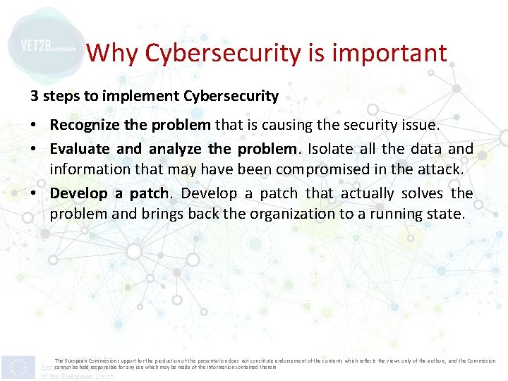 Why Cybersecurity is important 3 steps to implement Cybersecurity • Recognize the problem that