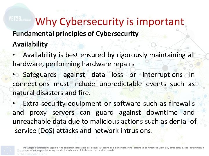 Why Cybersecurity is important Fundamental principles of Cybersecurity Availability • Availability is best ensured