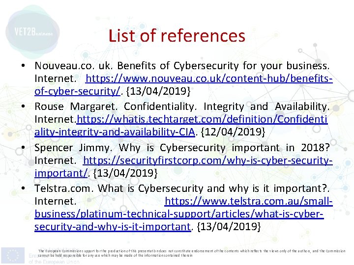 List of references • Nouveau. co. uk. Benefits of Cybersecurity for your business. Internet.