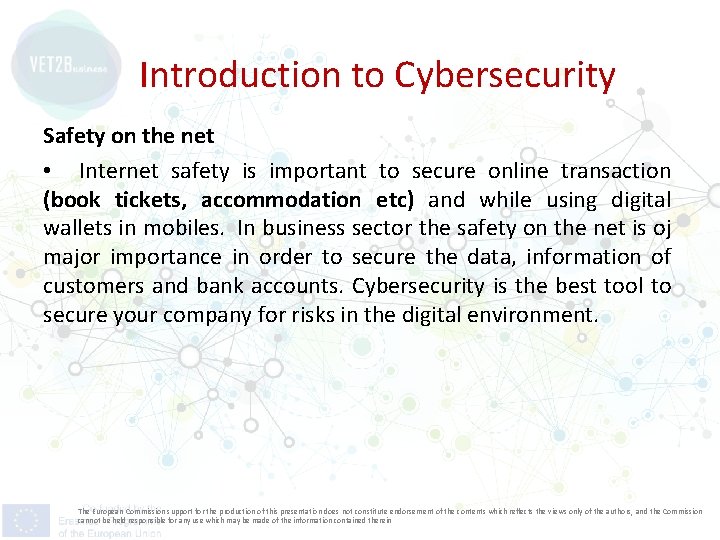 Introduction to Cybersecurity Safety on the net • Internet safety is important to secure