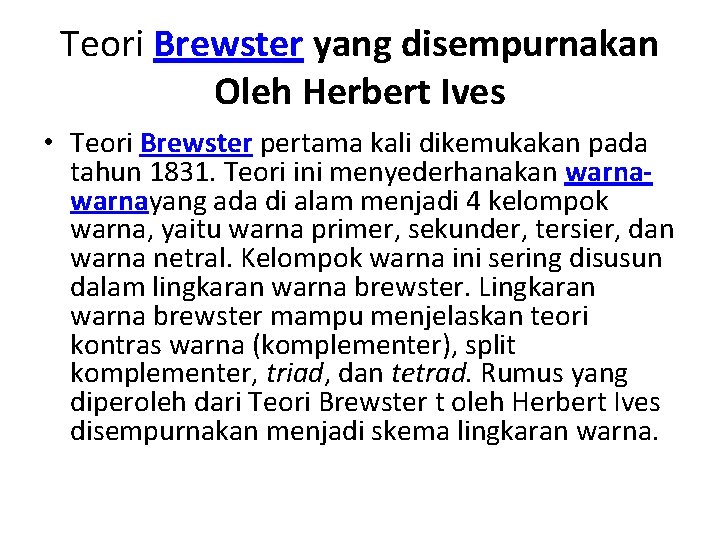 Teori Brewster yang disempurnakan Oleh Herbert Ives • Teori Brewster pertama kali dikemukakan pada