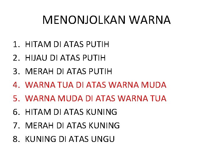 MENONJOLKAN WARNA 1. 2. 3. 4. 5. 6. 7. 8. HITAM DI ATAS PUTIH