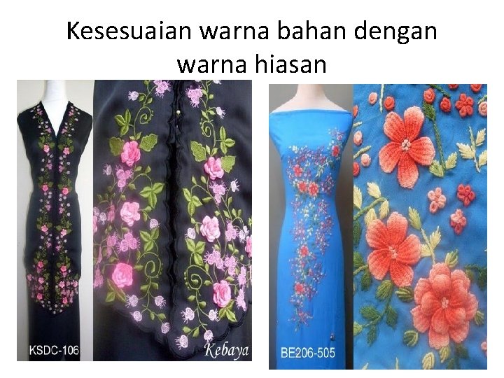 Kesesuaian warna bahan dengan warna hiasan 