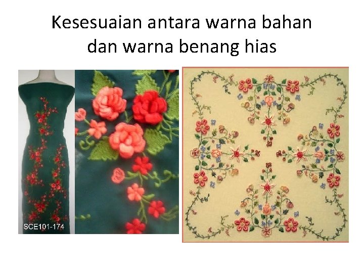 Kesesuaian antara warna bahan dan warna benang hias 