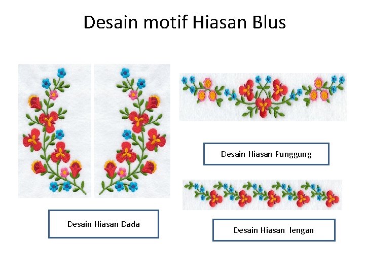  Desain motif Hiasan Blus Desain Hiasan Punggung Desain Hiasan Dada Desain Hiasan lengan