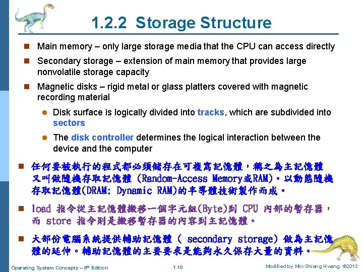 1. 2. 2 Storage Structure n Main memory – only large storage media that